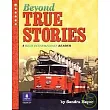 Beyond True Stories: A High-Intermediate Reader