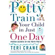 Potty Train Your Child in Just One Day: Proven Secrets Of The Potty Pro