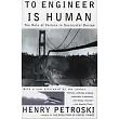 To Engineer Is Human: The Role of Failure in Successful Design