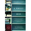 A Perfect Mess: The Hidden Benefits of Disorder : How Crammed Closets, Cluttered Offices, and On-the-Fly Planning Make the World