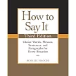 How to Say It: Choice Words, Phrases, Sentences, and Paragraphs for Every Situation                                             