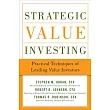 Strategic Value Investing: Techniques from the World』s Leading Value Investors of All Time