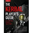 The Kerbal Player’s Guide: The Easiest Way to Launch a Space Program
