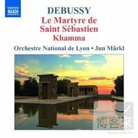 德布西：管弦樂作品集4 (聖塞巴斯汀的殉難、卡瑪、李爾王) / 馬可(指揮)里昂國家管弦樂團