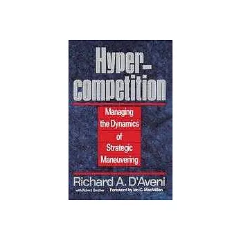Hypercompetion:Mnanging the Dynamics of Strategic Maneuvering
