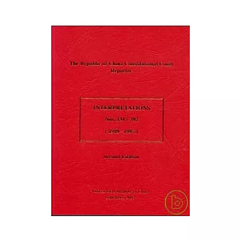 R.O.C.CONSTITUTIONAL COURT REPORTER INTERPRETATIONS NO234-392(1989-1995)2/e