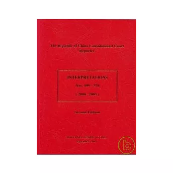 R.O.C.CONSTITUTIONAL COURT REPORTER INTERPRETATIONS NO499-570(2000-2003)2/e