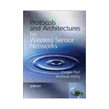 PROTOCOLS AND ARCHITECTURES FOR WIRELESS SENSOR NETWORKS