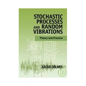 Stochastic Processes & Random Vibrations Theory & Practice
