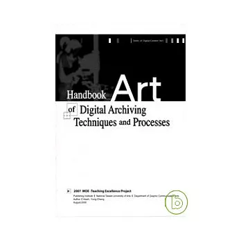 HANDBOOK OF DIGITAL ARCHIVING TECHNIQUES AND PROCESSES