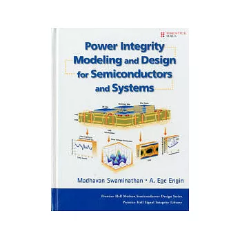 POWER INTEGRITY MODELING AND DESIGN FOR SEMICONDUCTORS AND SYSTEMS