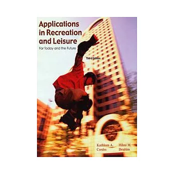 Applications in Recreation and Leisure for Today and the Future, 3/e