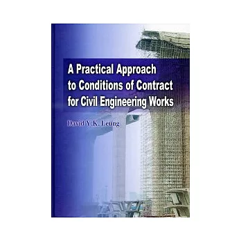 A Practical Approach to Conditions of Contract for Civil Engineering Works