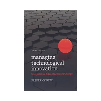 Managing Technological Innovation: Competitive Advantage from Change (Original)