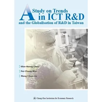 A Study on Trends in ICT R&D and the Globalisation of R&D in Taiwan
