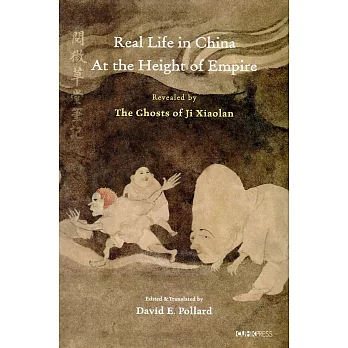 Real Life in China at the Height of Empire：Revealed by The Ghosts of Ji Xiaolan