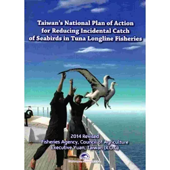 Taiwan’s National Plan of Action for Reducing Incidental Catch of Seabirds in Tuna Longline Fisheries