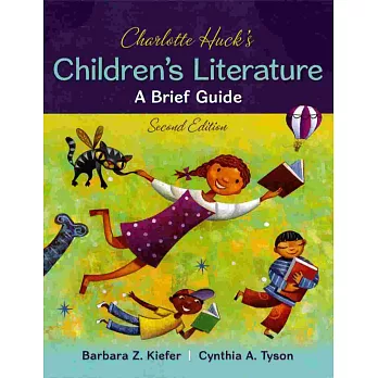 Charlotte Huck’s Children’s Literature: A Brief Guide 2/e