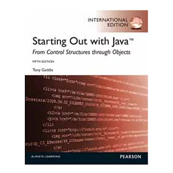 STARTING OUT WITH JAVA: FROM CONTROL STRUCTURES THROUGH OBJECTS 5/E (PIE)