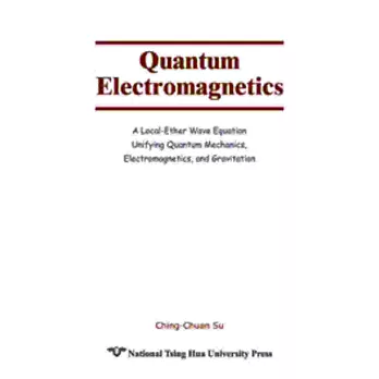 Quantum Electromagnetics：A Local-Ether Wave Equation Unifying Quantum Mechanics, Electromagnetics, and Gravitation