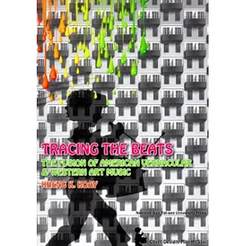Tracing the Beats-The Fusion of American Vernacular and Western Art Music (英文版)