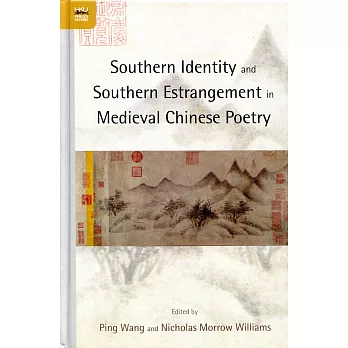 Southern Identity and Southern Estrangement in Medieval Chinese Poetry