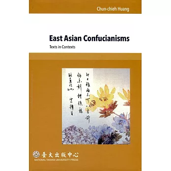 East Asian Confucianisms：Texts in Contexts