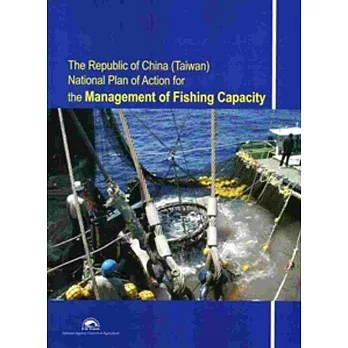 The Republic of China (Taiwan) National Plan of Action for the Management of Fishing Capacity