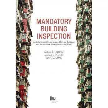 Mandatory Building Inspection：An Independent Study on Aged Private Buildings and Professional Workforce in Hong Kong