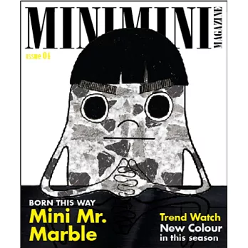 時尚迷你誌Mini Mini Magazine issue 4：Born This Way: Mini Mr. Marble
