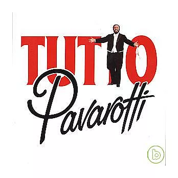 Pavarotti / Tutto Pavarotti - Songs and Arias