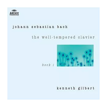 Bach: The Well-Tempered Clavier, Book I / Kenneth Gilbert, Harpsichord