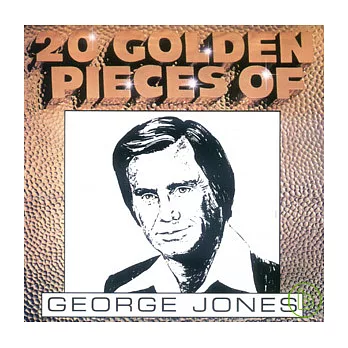 George Jones / 20 Golden Pieces of George Jones