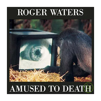 Roger Waters / Amused to Death