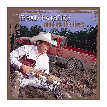 Brad Paisley / Mud on the Tires