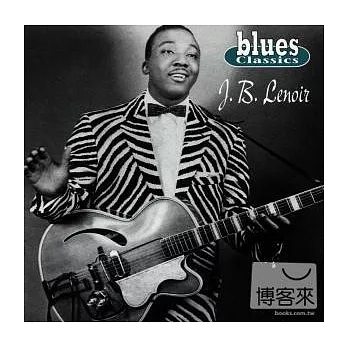 J.B. Lenoir / Blues Classics