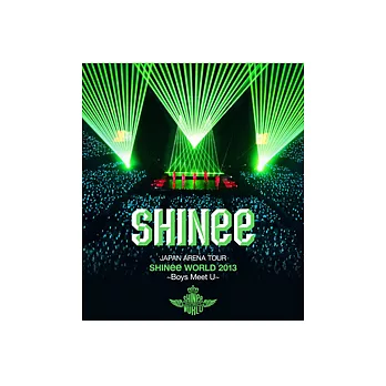 SHINee / 「JAPAN ARENA TOUR SHINee WORLD 2013 ~Boys Meet U~」 (日本進口通常盤, 2藍光BD+16頁寫真冊)