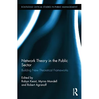 Network theory in the public sector : building new theoretical frameworks