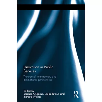 Innovation in public services : theoretical, managerial and international perspectives