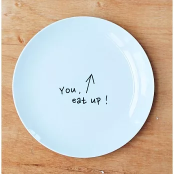It’s you! - You, eat up!