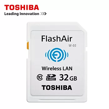 TOSHIBA 32GB FlashAir SDHC Class10 無線傳輸記憶卡(W-03)