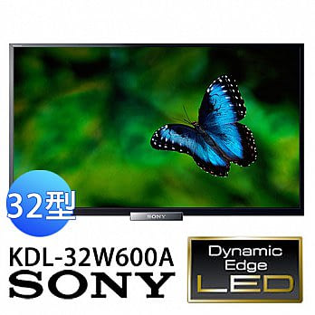 SONY KDL-32W600A 新力 32型 240Hz 高畫質數位液晶電視 加贈《3D影音藍光片雙響組》