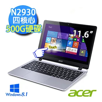 【Acer】V3-111P-C7QN輕巧觸控 (N2930/四核心/11.6吋觸控/4G/500GB/Win8.1)冷酷銀