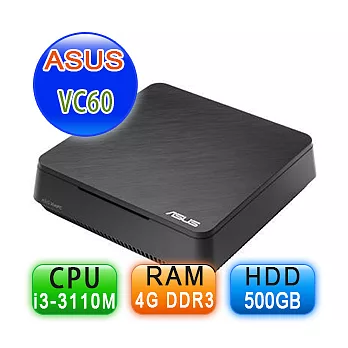ASUS VivoPC VC60-311570A 迷你電腦 (i3-3110M/4G/500G/Non OS)
