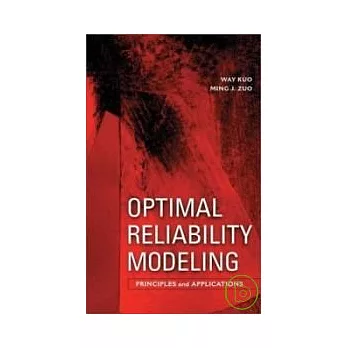 Optimal Reliability Modeling : Principles & Applications