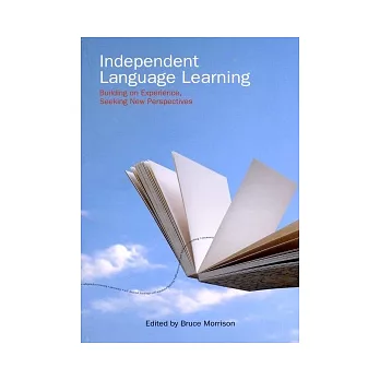 Independent Language Learning：Building on Experience, Seeking New Perspectives