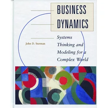 Business Dynamics：Systems Thinking and Modeling for a Complex World with CD-ROM