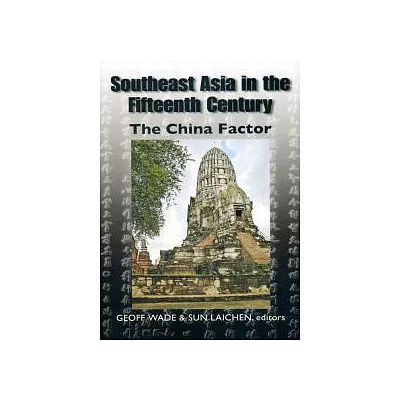 Southeast Asia in the Fifteenth Century：The China Factor