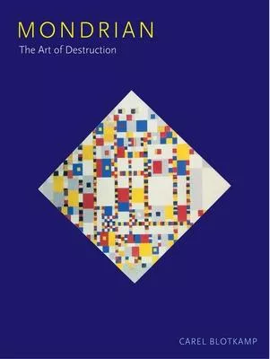 Mondrian: The Art of Destruction