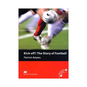 Macmillan(Pre-Int):Kick-off! The Story of Football